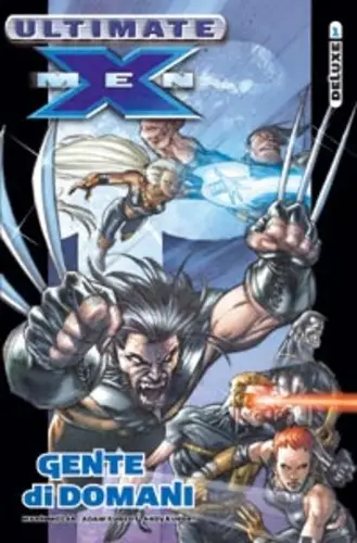 ULTIMATE X-MEN DELUXE 1 GENTE DI DOMANI